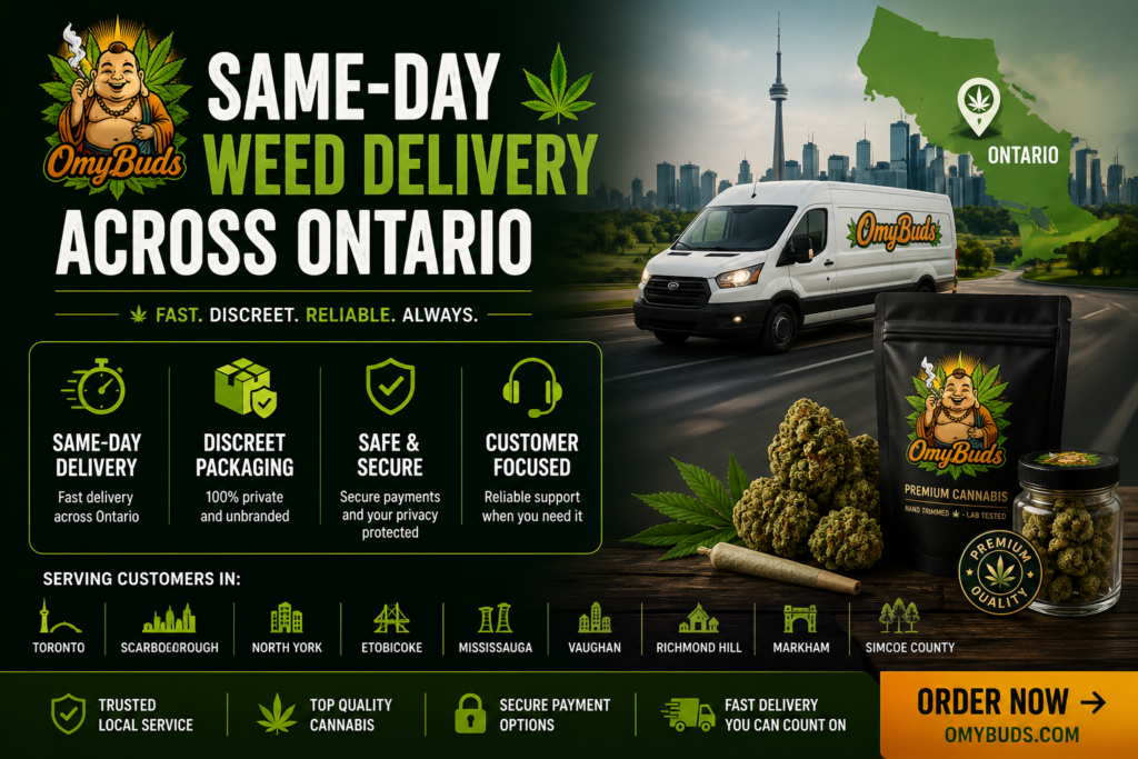 Same-Day Weed Delivery Across Ontario by Omybuds featuring fast cannabis delivery, discreet packaging, secure ordering, and service across Toronto, Scarborough, North York, Etobicoke, Mississauga, Vaughan, Richmond Hill, Markham, and Simcoe County.